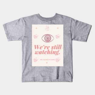 Automnicon. We're Still Watching. Kids T-Shirt